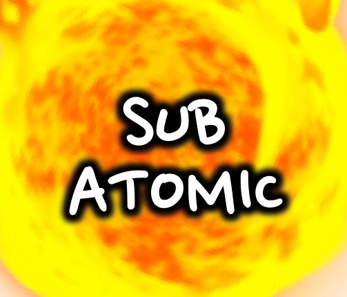 Sub Atomic (Fireball V2)